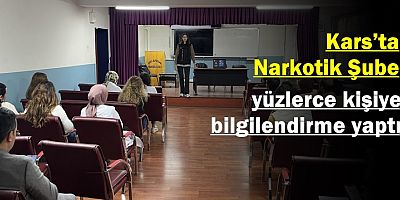 Kars’ta Narkotik Şube yüzlerce kişiye bilgilendirme yaptı