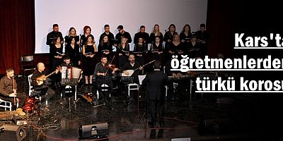 Kars'ta öğretmenlerden türkü korosu