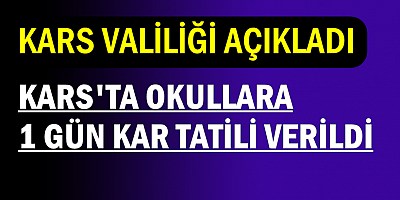 KARS'TA OKULLARA KAR TATİLİ VERİLDİ