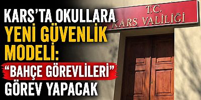 Kars’ta Okullara Yeni Güvenlik Modeli
