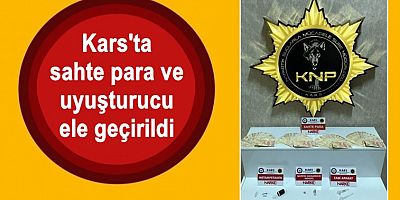 Kars'ta sahte para ve uyuşturucu ele geçirildi