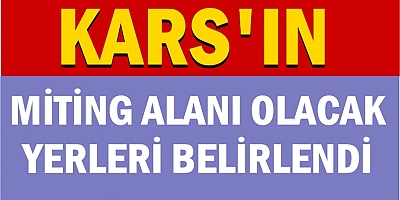 Kars’ta toplantı ve gösteri yürüyüş güzergahları belli oldu