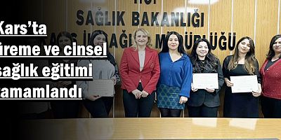 Kars’ta üreme ve cinsel sağlık eğitimi tamamlandı