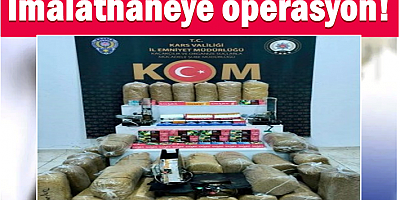 Kars'ta yasa dışı sigara imalathanesine operasyon