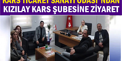 Kars TSO'dan Kızılay Kars Şubesi'ne ziyaret