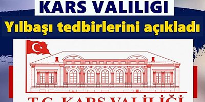 Kars Valiliği Yılbaşı tedbirlerini açıkladı