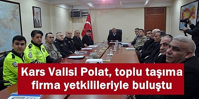 Kars Valisi Polat toplu taşıma firma yetkilileriyle buluştu
