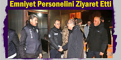 Kars Valisi Ziya Polat, Emniyet Personelini Ziyaret Etti
