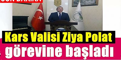 Kars Valisi Ziya Polat görevine başladı