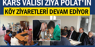 Kars Valisi Ziya Polat’ın Köy Ziyaretleri Devam Ediyor