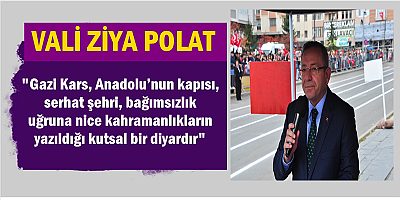 KARS VALİSİ ZİYA POLAT'IN MESAJI