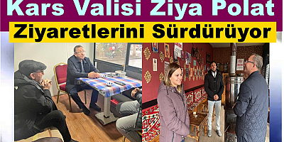 Kars Valisi Ziya Polat Ziyaretlerini Sürdürüyor