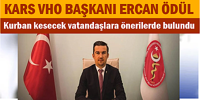 Kars VHO Başkanı Ödül'den kurban kesecek vatandaşlara öneri!