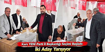 Kars YENİ Parti İl Başkanlığı Seçimi Başladı: İki Aday Yarışıyor