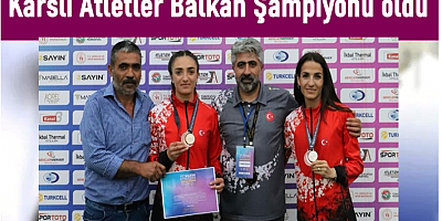Karslı atletler Balkan şampiyonu oldu