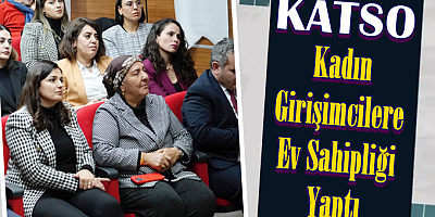 KATSO Kadın Girişimcilere Ev Sahipliği Yaptı