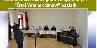 KAÜ'de 2024-2025 eğitim ve öğretim yılı Özel Yetenek Sınavı başladı