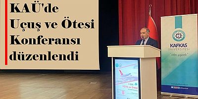 KAÜ'de Uçuş ve Ötesi” adlı konferans düzenlendi