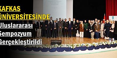 KAÜ'DE ULUSLARARASI SEMPOZYUM