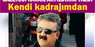 KENDİ KADRAJIMDAN...