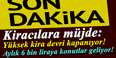 Kiracılara müjde: Yüksek kira devri kapanıyor! Aylık 6 bin liraya konutlar geliyor!