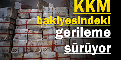 KKM bakiyesindeki gerileme sürüyor