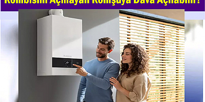 Kombisini Açmayan Komşuya Dava Açılabilir! 