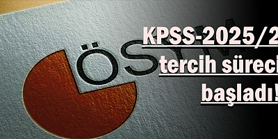 KPSS-2025/2 tercih süreci başladı! 