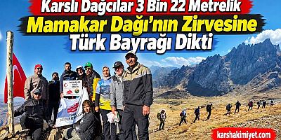 Mamakar Dağı’nın Zirvesine Türk Bayrağı Diktiler