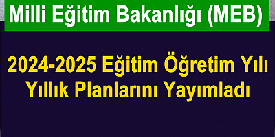 MEB, 2024-2025 Eğitim Öğretim Yılı Yıllık Planlarını Yayımladı