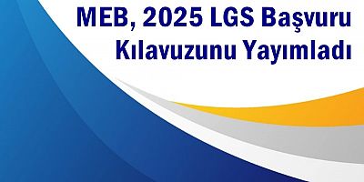 MEB, 2025 LGS Başvuru Kılavuzunu Yayımladı