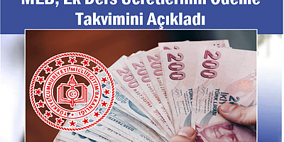 MEB, Ek Ders Ücretlerinin Ödeme Takvimini Açıkladı