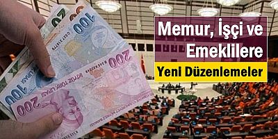 Memur, İşçi ve Emeklilere Yeni Düzenlemeler Yolda