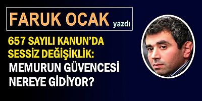 MEMURUN GÜVENCESİ NEREYE GİDİYOR?