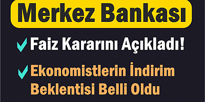 Merkez Bankası Faiz Kararını Açıkladı!