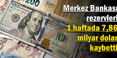 Merkez Bankası rezervleri 1 haftada 7,86 milyar dolar kaybetti