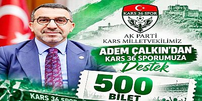 Milletvekili Adem Çalkın'dan Kars 36 Spor’a 500 Biletlik Destek