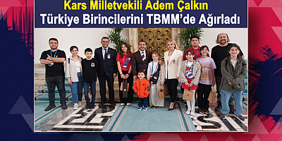 Milletvekili Adem Çalkın Türkiye Birincilerini TBMM’de Ağırladı