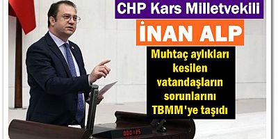 Milletvekili İnan Alp, aylıkları kesilen yurttaşların sesi oldu