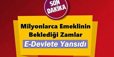 Milyonlarca Emeklinin Beklediği Zamlar E-Devlete Yansıdı