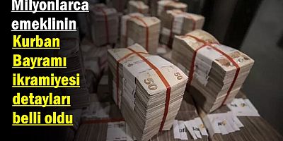 Milyonlarca emeklinin Kurban Bayramı ikramiyesi detayları belli oldu