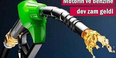 Motorin ve benzine dev zam geldi