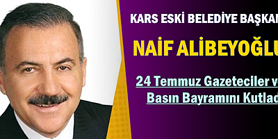 NAİF ALİBEYOĞLU, 24 TEMMUZ BASIN BAYRAMINI KUTLADI