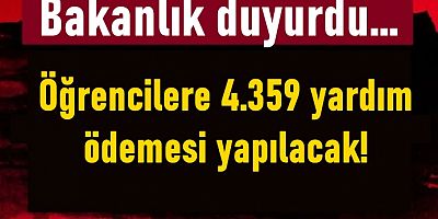 Öğrencilere 4.359 yardım ödemesi yapılacak! 