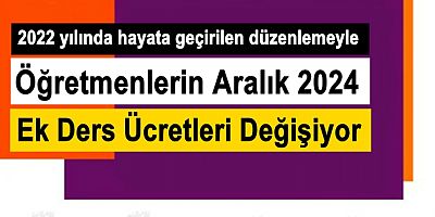 Öğretmenlerin Aralık 2024 Ek Ders Ücretleri Değişiyor