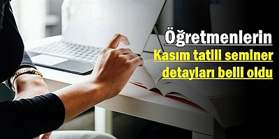 Öğretmenlerin Kasım tatili seminer detayları belli oldu
