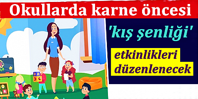 Okullarda karne öncesi 'kış şenliği' etkinlikleri düzenlenecek
