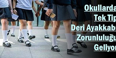 Okullarda Tek Tip Deri Ayakkabı Zorunluluğu Geliyor