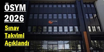 ÖSYM 2026 Yılı Sınav Takvimi Açıklandı