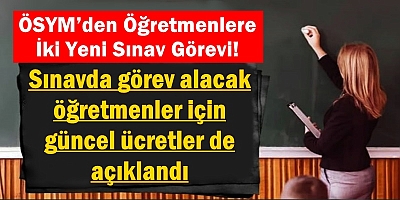 ÖSYM’den Öğretmenlere İki Yeni Sınav Görevi! İşte Güncel Ücretler
